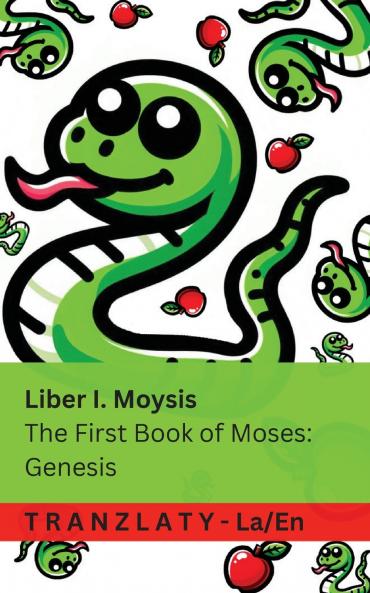 Biblia Sacra / The Bible - Liber I. Moysis / The First Book of Moses; Genesis