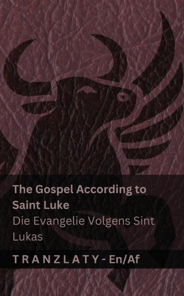 The Gospel According to Saint Luke / Die Evangelie Volgens Sint Lukas (The Bible / Die Bybel)