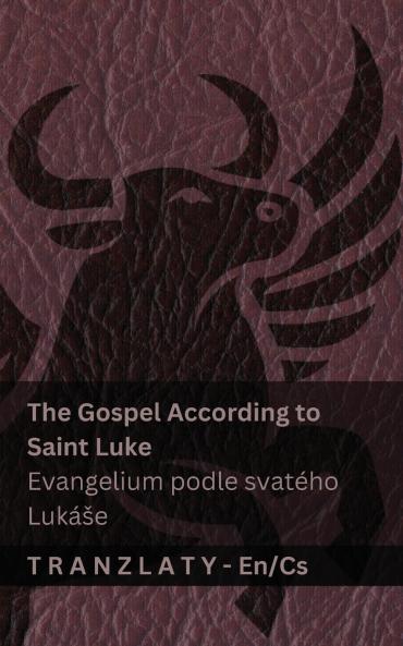 The Gospel According to Saint Luke / Evangelium podle svatého Lukáše (The Bible / Bible)