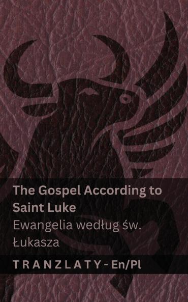 The Gospel According to Saint Luke / Ewangelia według św. Łukasza (The Bible / Biblia)