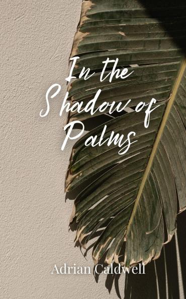 In the Shadow of Palms