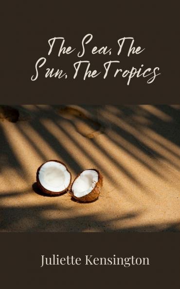 The Sea The Sun The Tropics
