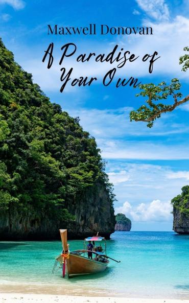 A Paradise of Your Own