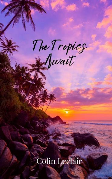The Tropics Await