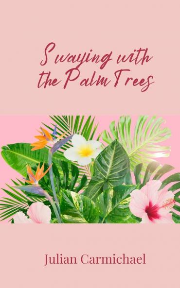 Swaying with the Palm Trees