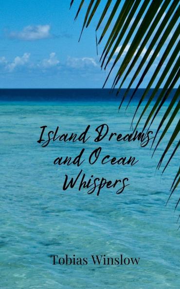 Island Dreams and Ocean Whispers