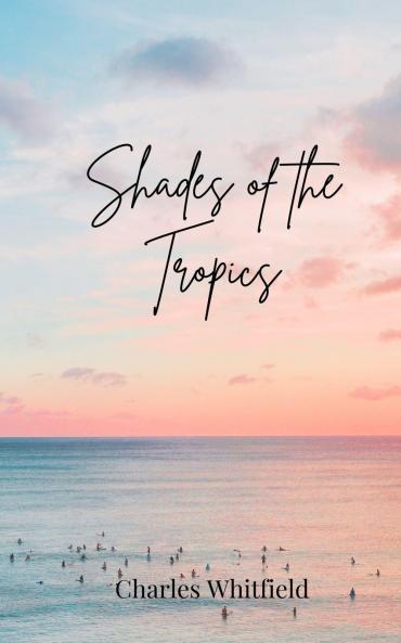 Shades of the Tropics
