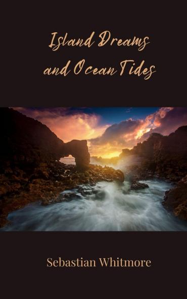 Island Dreams and Ocean Tides