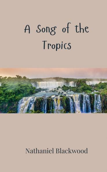 A Song of the Tropics