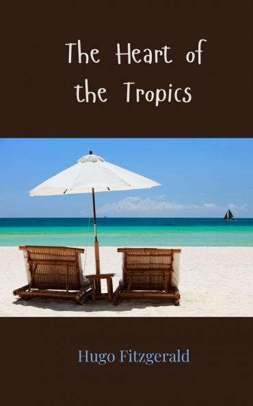 The Heart of the Tropics