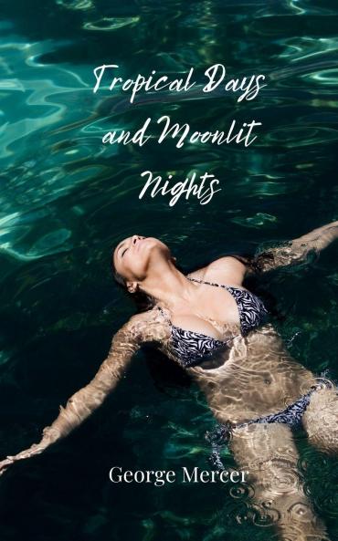 Tropical Days and Moonlit Nights