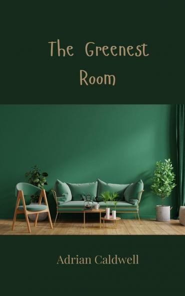The Greenest Room