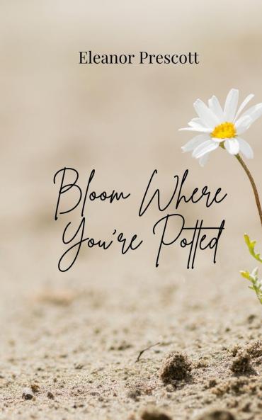 Bloom Where You're Potted