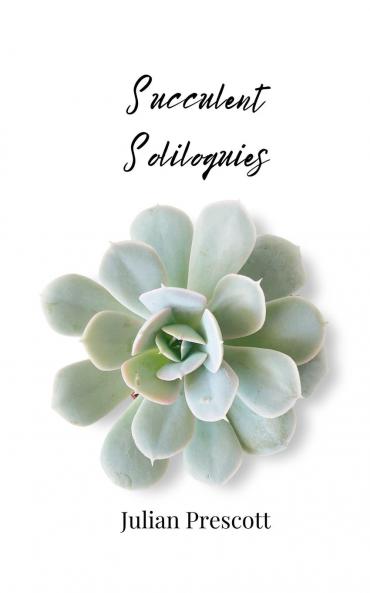 Succulent Soliloquies