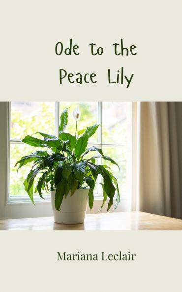 Ode to the Peace Lily