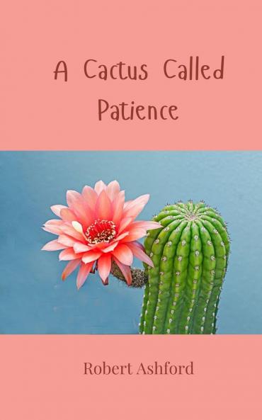 A Cactus Called Patience