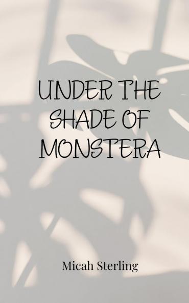 Under the Shade of Monstera
