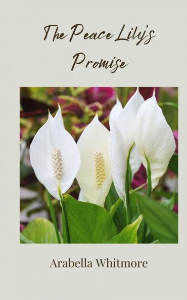The Peace Lily's Promise