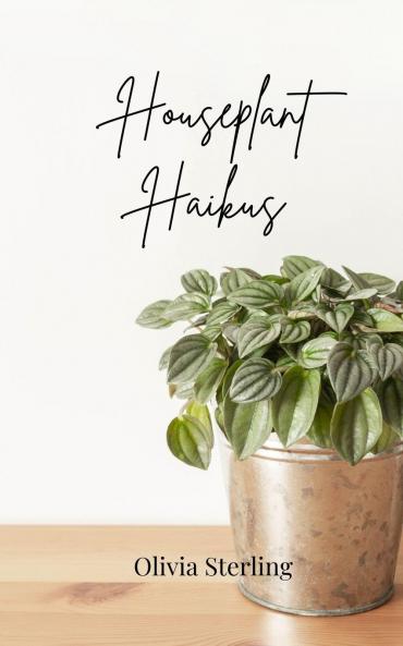 Houseplant Haikus