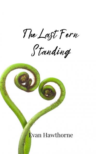 The Last Fern Standing