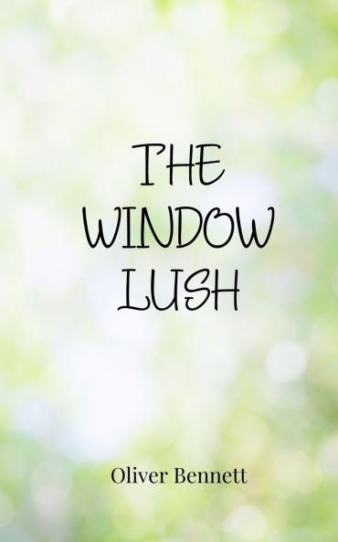 The Window Lush