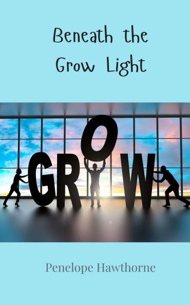 Beneath the Grow Light