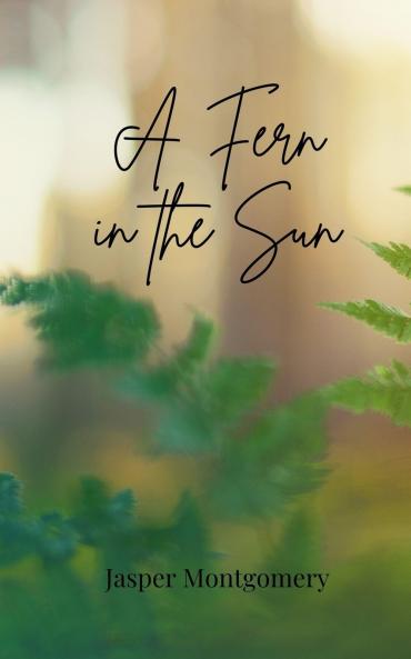 A Fern in the Sun