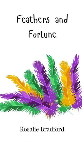 Feathers and Fortune