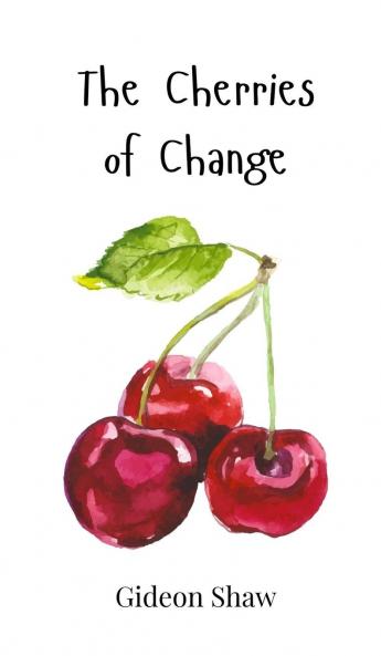 The Cherries of Change