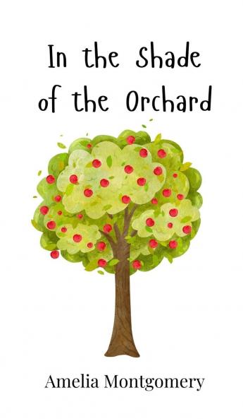 In the Shade of the Orchard