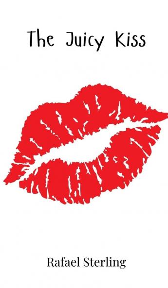 The Juicy Kiss