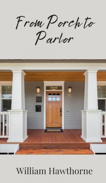 From Porch to Parlor