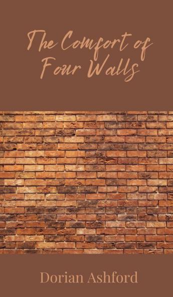 The Comfort of Four Walls