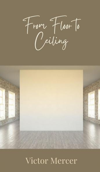 From Floor to Ceiling