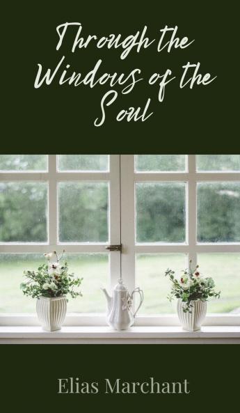 Through the Windows of the Soul