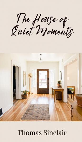 The House of Quiet Moments