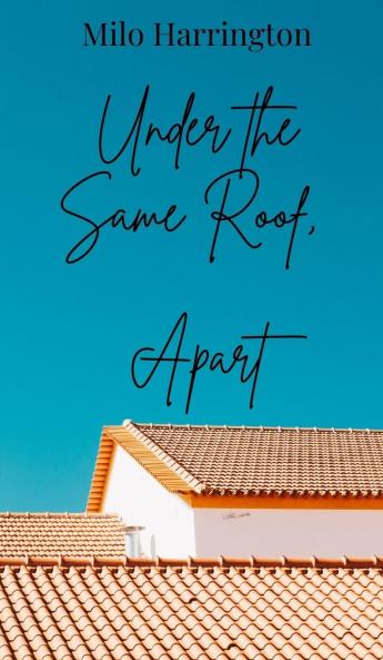 Under the Same Roof Apart