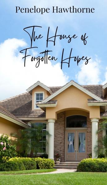 The House of Forgotten Hopes