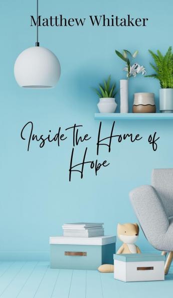 Inside the Home of Hope