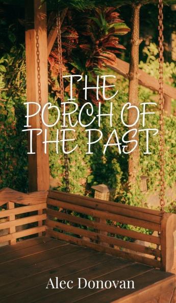 The Porch of the Past