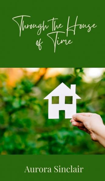 Through the House of Time