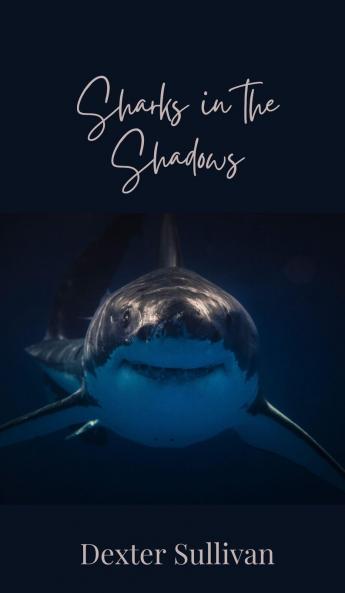 Sharks in the Shadows