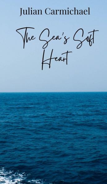 The Sea's Soft Heart