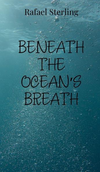 Beneath the Ocean's Breath