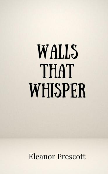 Walls That Whisper