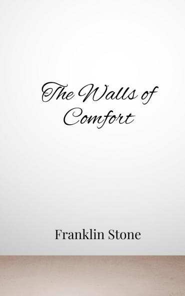 The Walls of Comfort