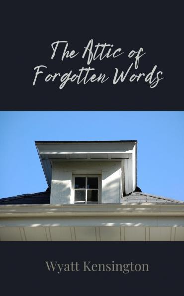 The Attic of Forgotten Words