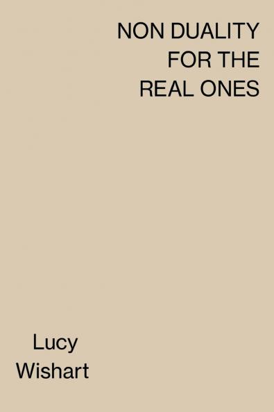 NON DUALITY FOR THE REAL ONES