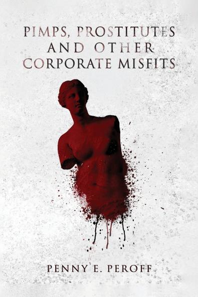 PIMPS PROSTITUTES AND OTHER CORPORATE MISFITS