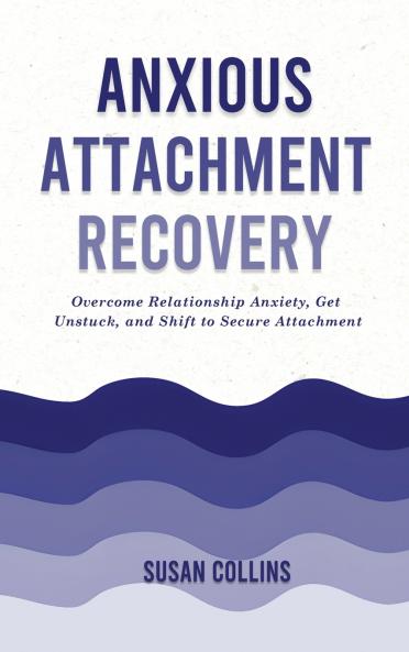 Anxious Attachment Recovery